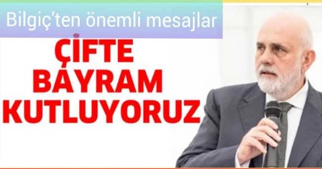 BİLGİÇ ÖNEMLİ MESAJLAR VERDİ