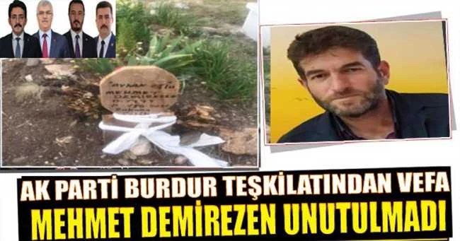 AK PARTİ BURDUR TEŞKİLATINDAN BÜYÜK VEFA