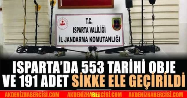 ISPARTA’DA 553 TARİHİ OBJE VE 191 ADET SİKKE ELE GEÇİRİLDİ