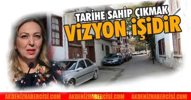 TARİHE SAHİP ÇIKMAK VİZYON İŞİDİR