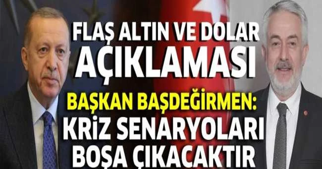 BAŞDEĞİRMEN: KRİZ SENARYOLARI BOŞA ÇIKACAKTIR