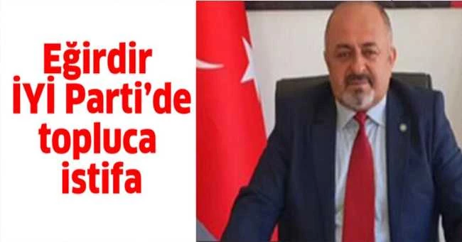 Eğirdir İYİ Parti’de topluca istifa