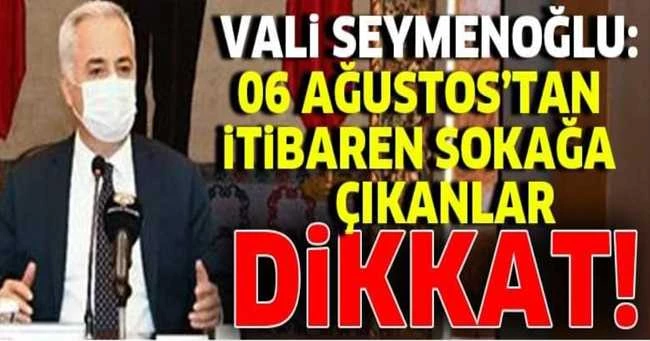 Vali Seymenoğlu: Bugüne Kadar Yaptığımız En Yoğun Denetimi Yapacağız