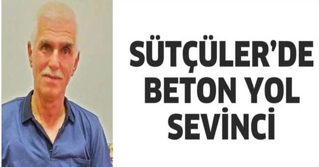SÜTÇÜLER’DE BETON YOL SEVİNCİ