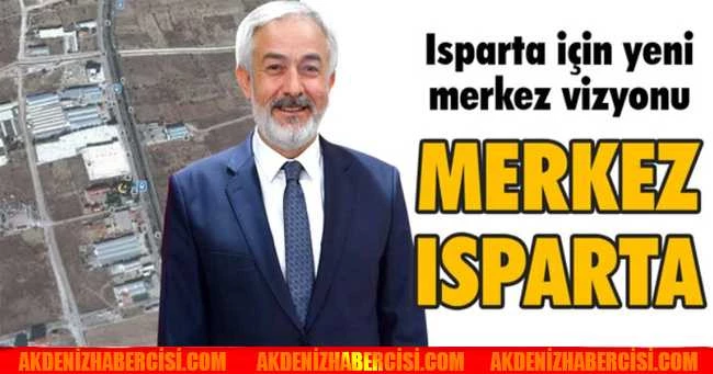 Isparta için yeni merkez vizyonu: Merkez Isparta