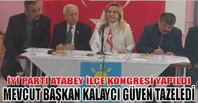 İYİ PARTİ ATABEY İLÇE KONGRESİ YAPILDI