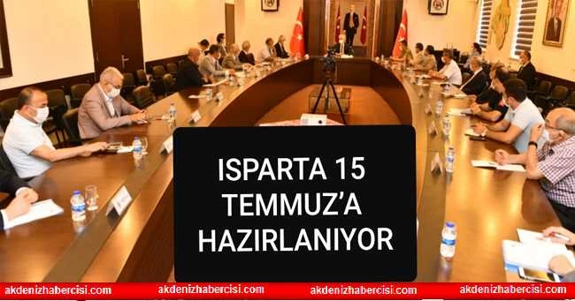 ISPARTA 15 TEMMUZ’A HAZIRLANIYOR