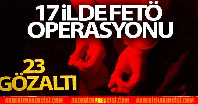 17 ilde FETÖ