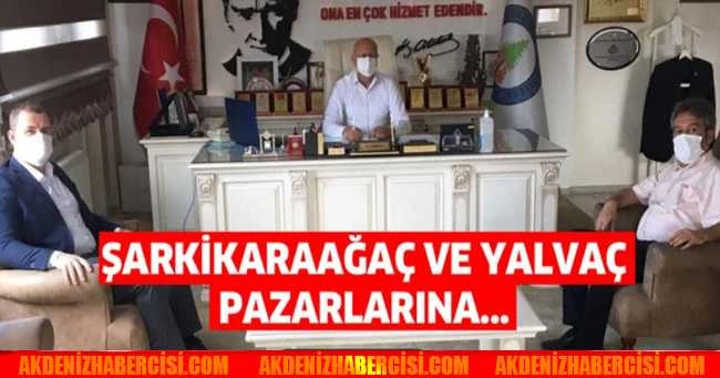 ŞARKİKARAAĞAÇ VE YALVAÇ PAZARLARINA...