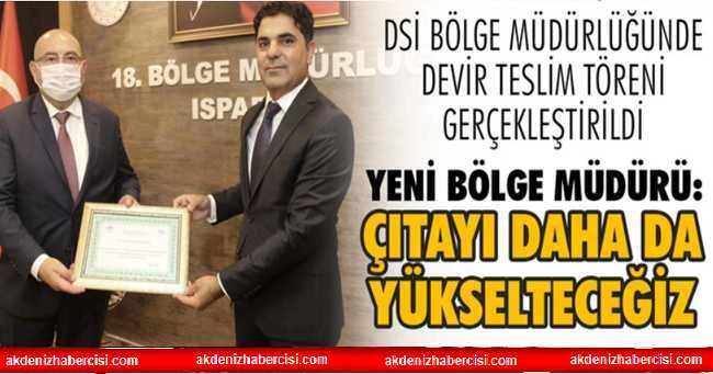 DSİ BÖLGE MÜDÜRLÜĞÜNDE DEVİR TESLİM TÖRENİ GERÇEKLEŞTİRİLDİ