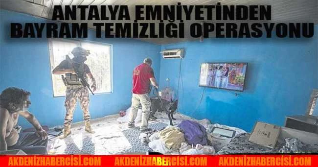ZEHİR TACİRLERİNE BAYRAM TEMİZLİĞİ