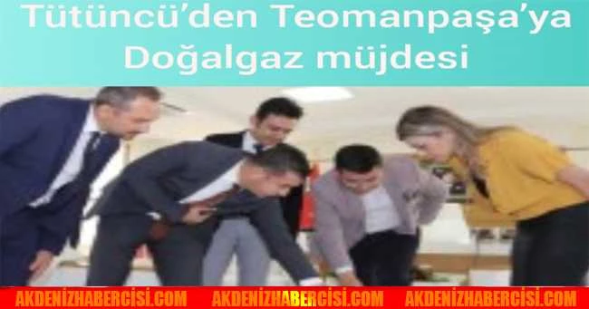 Tütüncü’den Teomanpaşa’ya Doğalgaz müjdesi