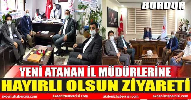 YENİ ATANAN İL MÜDÜRLERİNE HAYIRLI OLSUN ZİYARETİ