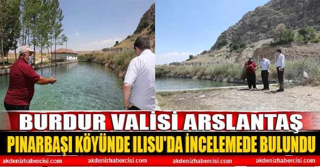 VALİ ARSLANTAŞ, PINARBAŞI KÖYÜNDE ILISU