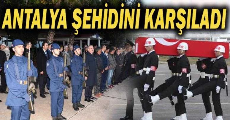 ANTALYA ŞEHİDİNİ KARŞILADI