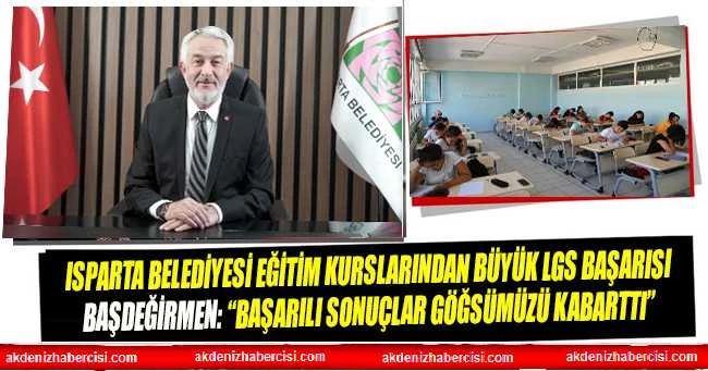 Isparta Belediyesi Eğitim Kurslarından büyük LGS başarısı Başdeğirmen: “Başarılı sonuçlar göğsümüzü kabarttı”