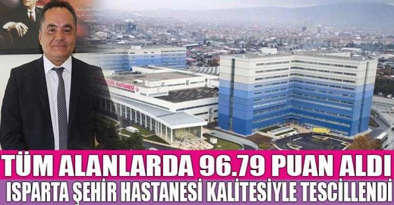 ISPARTA ŞEHİR HASTANESİ KALİTESİYLE TESCİLLENDİ