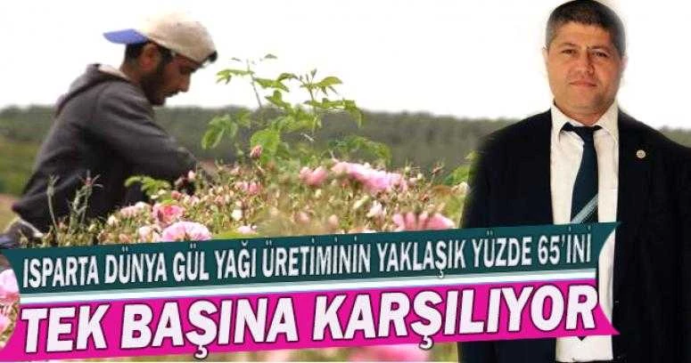 ISPARTA DÜNYA GÜL YAĞI ÜRETİMİNİN YAKLAŞIK YÜZDE 65’İNİ TEK BAŞINA KARŞILIYOR