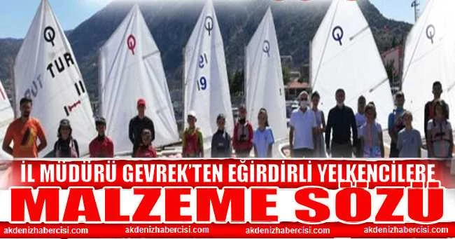 İl Müdürü Gevrek’ten Eğirdirli yelkencilere malzeme sözü