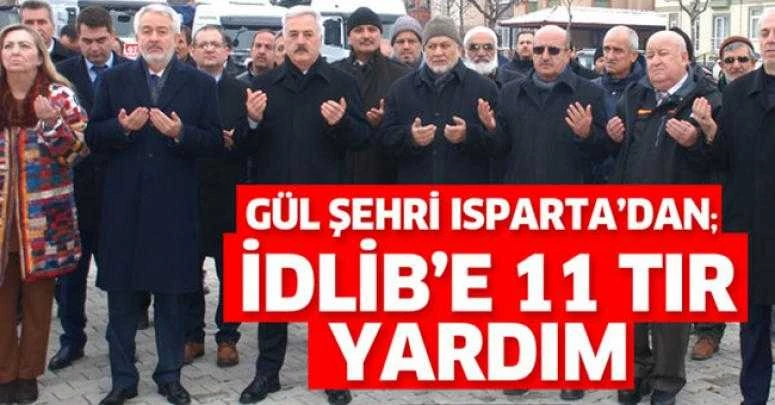 GÜL ŞEHRİ ISPARTA’DAN; İDLİB’E 11 TIR YARDIM