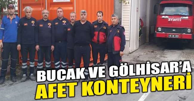 BUCAK VE GÖLHİSAR’A AFET KONTEYNERİ