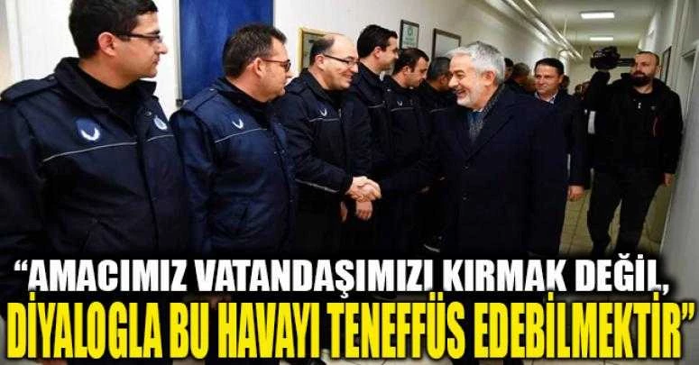 “Amacımız vatandaşımızı kırmak değil, diyalogla bu havayı teneffüs edebilmektir”