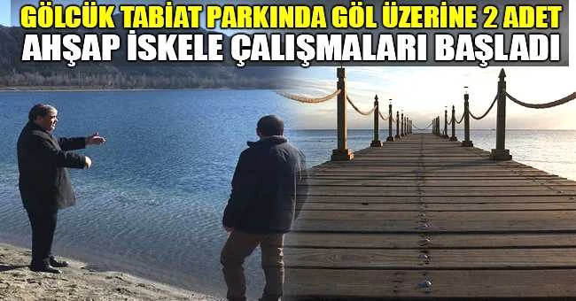 Gölcük tabiat parkında göl üzerine 2 adet ahşap iskele çalışmaları başladı