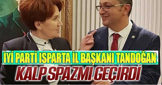 İyi Parti Isparta İl Başkanı Hastaneye Kaldırıldı