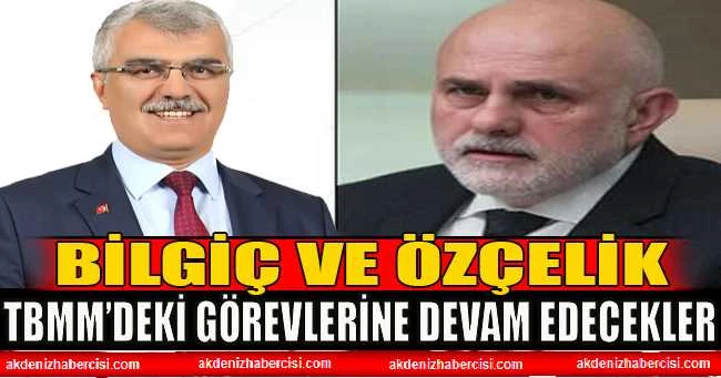 BİLGİÇ VE ÖZÇELİK GÖREVLERİNE DEVAM EDECEK