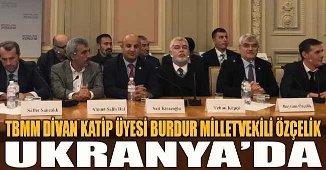 ÖZÇELİK, TBMM HEYETİ İLE UKRANYA