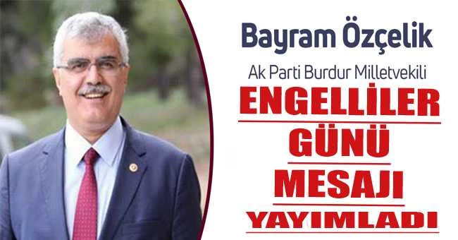 Milletvekili Bayram Özçelik’in Engelliler Günü mesajı