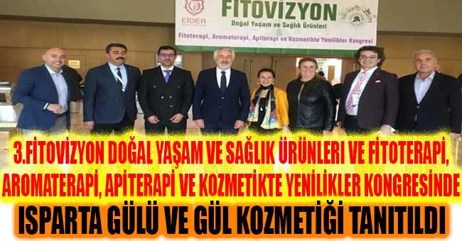 ISPARTA GÜLÜ VE GÜL KOZMETİKLERİ TANITILDI