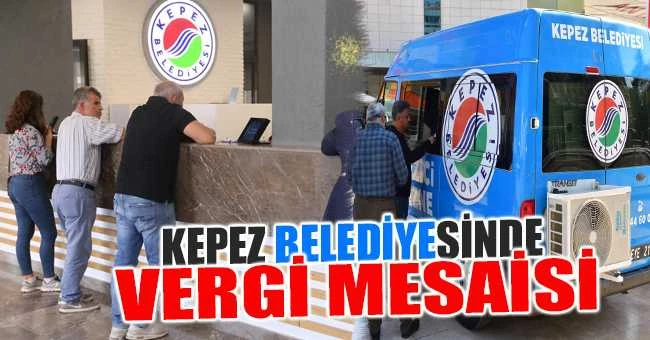 Kepez Belediyesi’nde vergi mesaisi