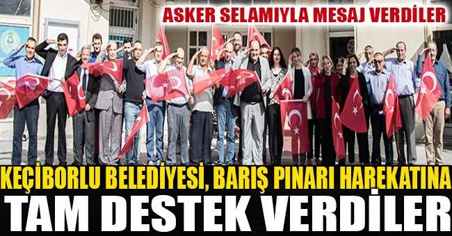 KEÇİBORLU BELEDİYESİNDEN BARIŞ PINARI HAREKATINA TAM DESTEK