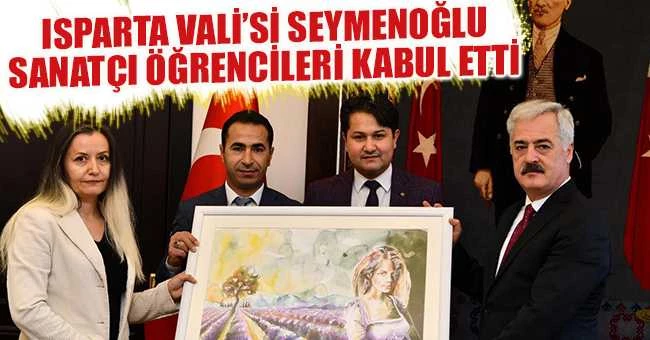 VALİ SEYMENOĞLU SANATÇI ÖĞRENCİLERİ KABUL ETTİ