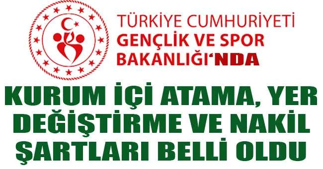 Gençlik ve Spor Bakanlığı’nda kurum içi atama, yer değiştirme ve nakil şartları belli oldu