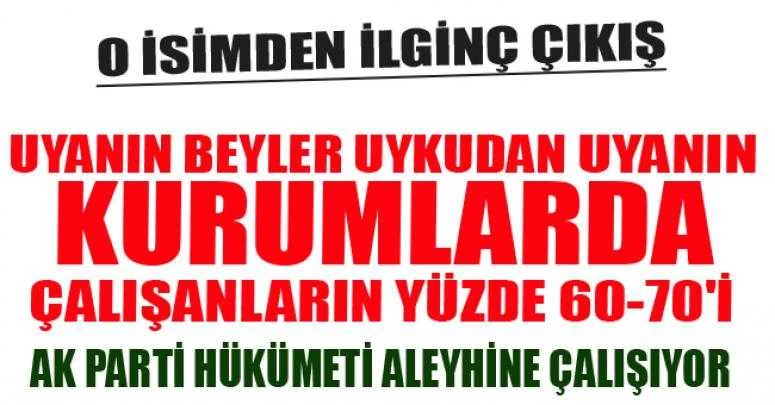 UYANIN BEYLER UYKUDAN UYANIN; KURUMLARDA ÇALIŞANLARIN YÜZDE 60-70
