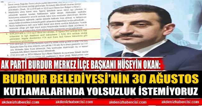 Başkan OKAN: Burdur Belediyesi’nin 30 Ağustos kutlamalarında Yolsuzluk istemiyoruz
