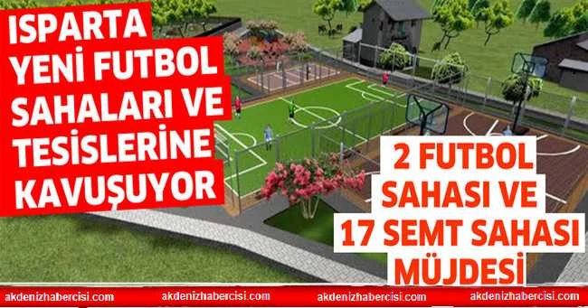 ISPARTA YENİ FUTBOL SAHALARI VE TESİSLERİNE KAVUŞUYOR