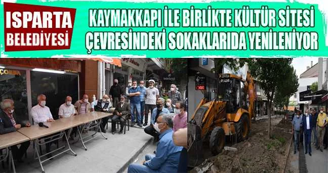 Isparta Kaymakkapı ile birlikte Kültür Sitesi çevresindeki sokaklarda yenileniyor