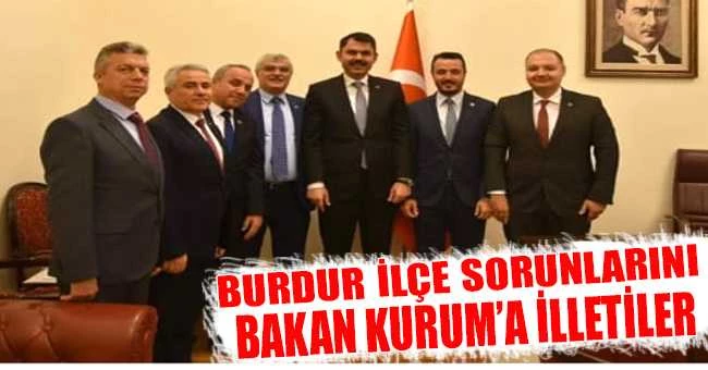 BURDUR İLÇE SORUNLARI BAKAN KURUM