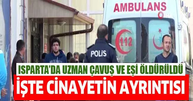 Isparta - Uzman Çavuş cinayetinin ayrıntıları