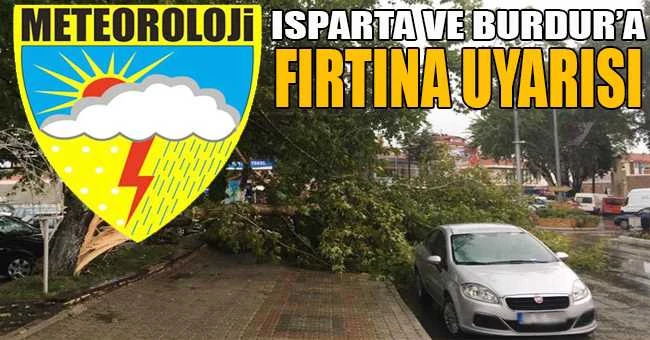 ISPARTA VE BURDUR İÇİN ŞİDDETLİ FIRTINA UYARISI