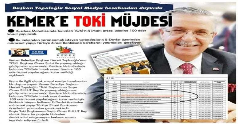 BAŞKAN TOPALOĞLU’NDAN KEMER’E TOKİ MÜJDESİ!..