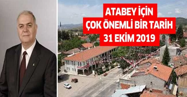 ATABEY İÇİN ÇOK ÖNEMLİ BİR TARİH 31 EKİM 2019