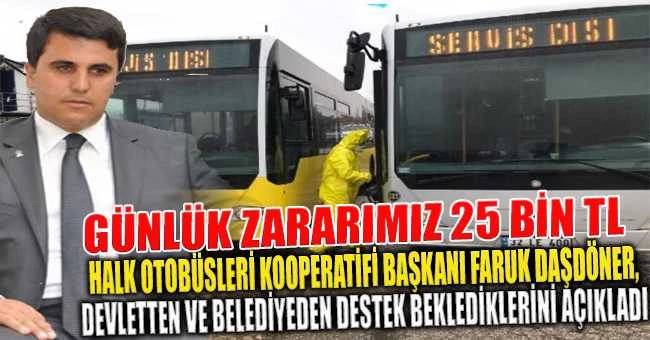 HALK OTOBÜSLERİ: GÜNLÜK ZARARIMIZ 25 BİN TL