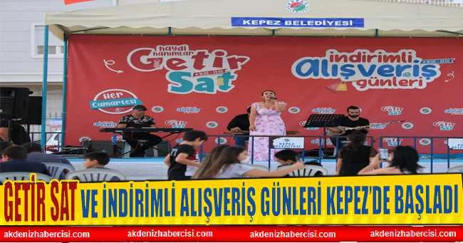 Getir Sat ve İndirimli Alışveriş günleri Kepez’de başladı