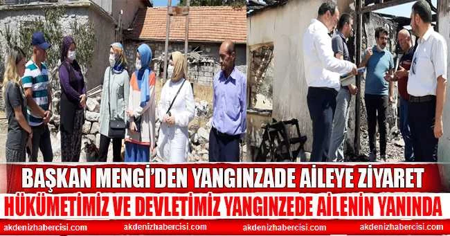 Başkan Mengi: Hükümetimiz ve Devletimiz Yangınzede Ailenin Yanında