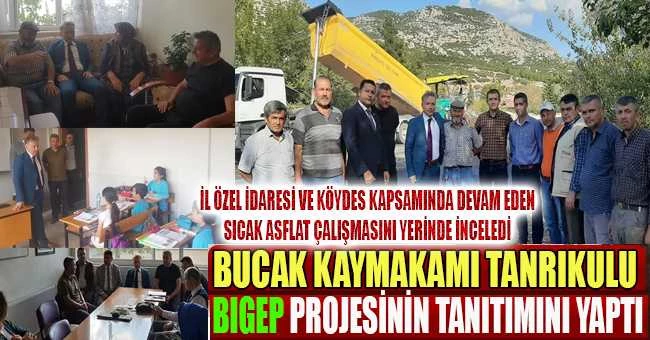 BUCAK KAYMAKAMI TANRIKULU, BIGEP PROJESİNİN TANITIMINI YAPTI