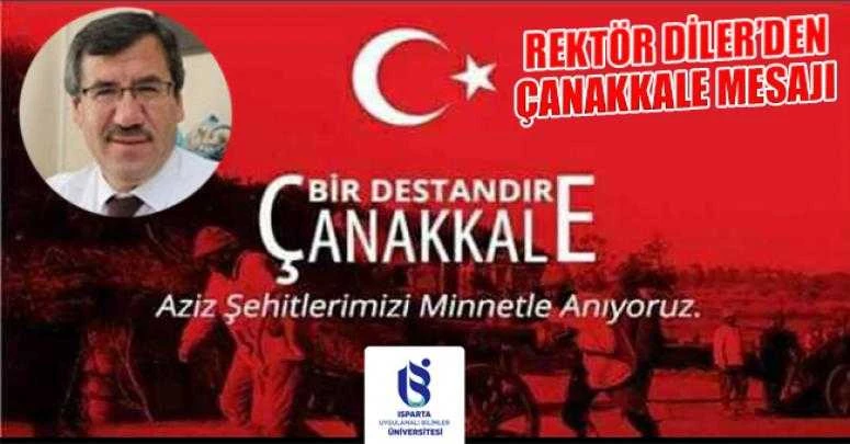 Rektör İbrahim Diler’in “18 Mart Çanakkale Zaferinin 105.yılı” Kutlama Mesajı